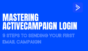 Read more about the article ActiveCampaign Tutorial: Create Your Email Campaign in 9 Easy Steps