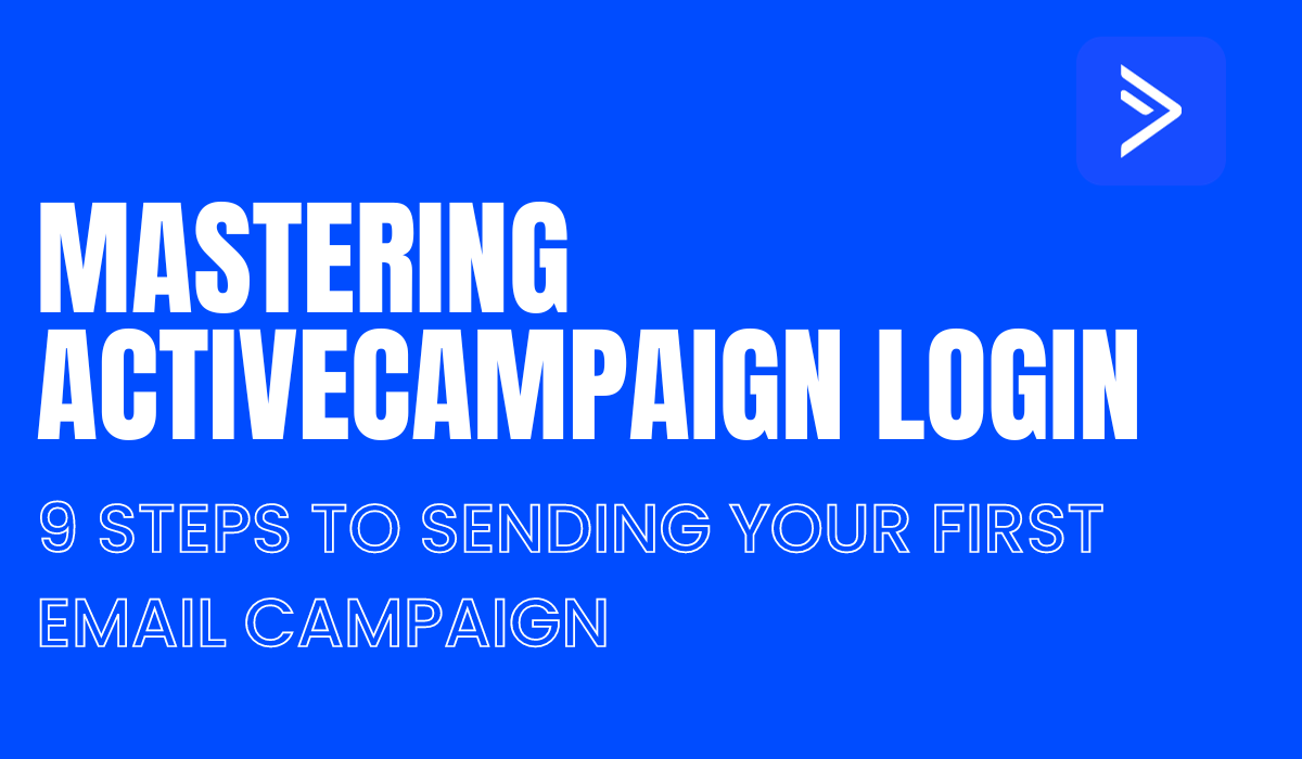 You are currently viewing ActiveCampaign Tutorial: Create Your Email Campaign in 9 Easy Steps