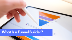 Read more about the article What Is a Funnel Builder: Unlocking the Success of ClickFunnels